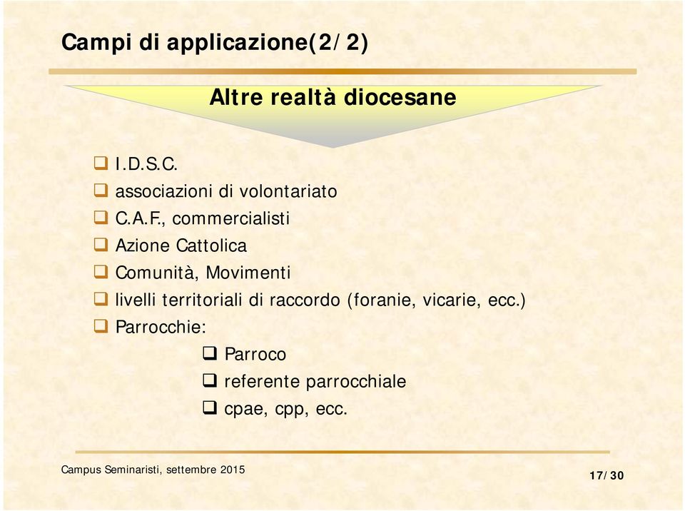 territoriali di raccordo (foranie, vicarie, ecc.