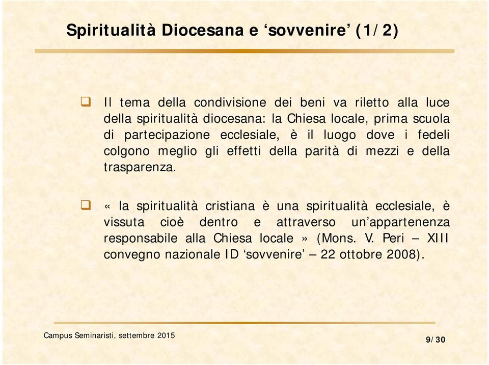 gli effetti della parità di mezzi e della trasparenza.