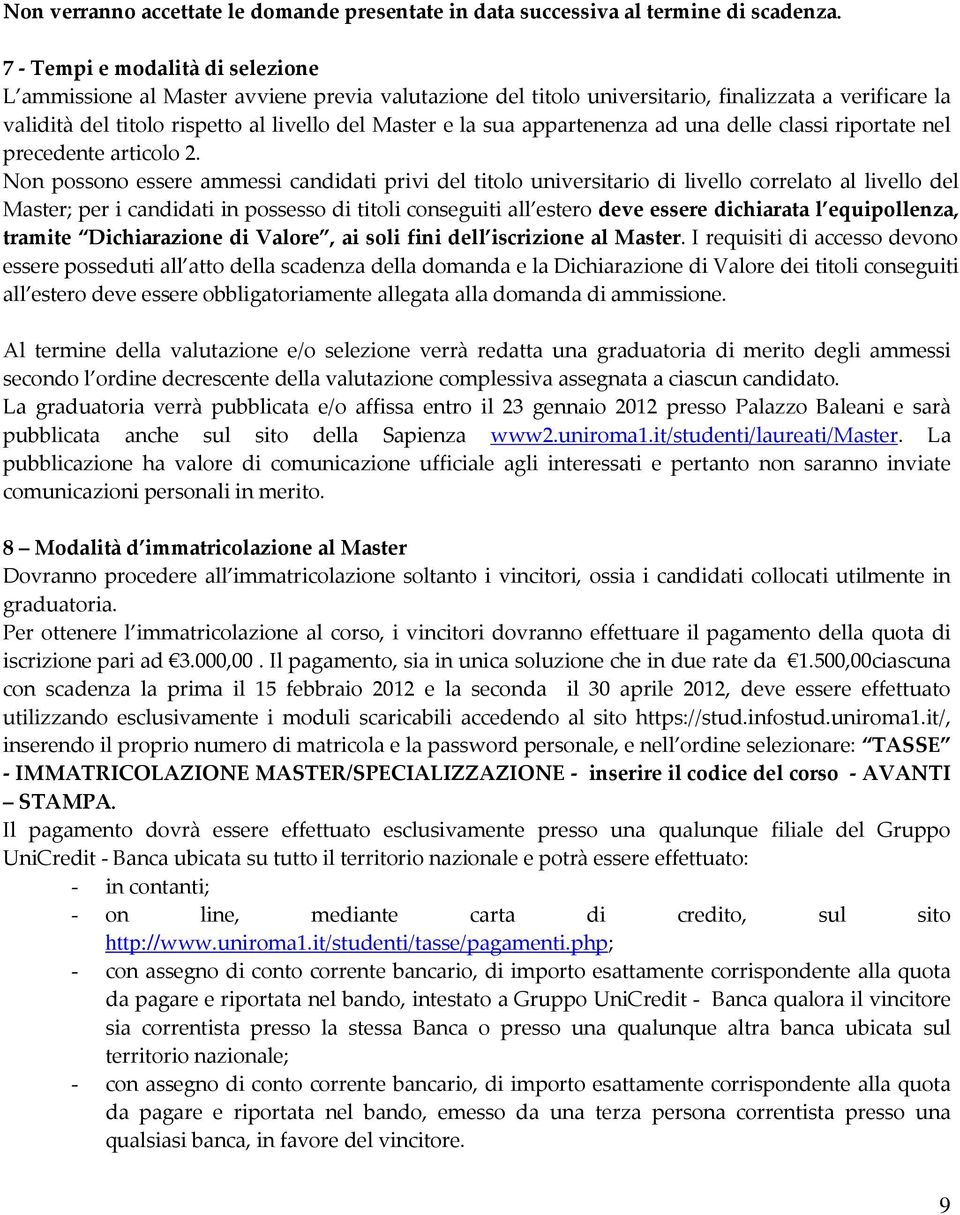 appartenenza ad una delle classi riportate nel precedente articolo 2.