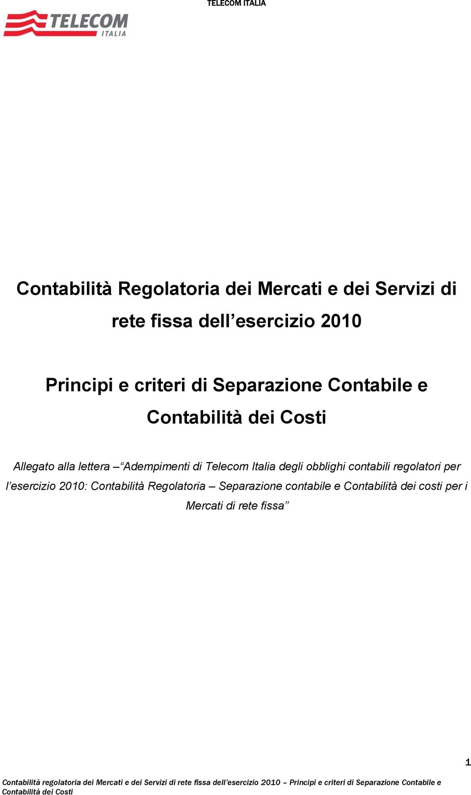 Telecom Italia degli obblighi contabili regolatori per l esercizio 2010: Contabilità