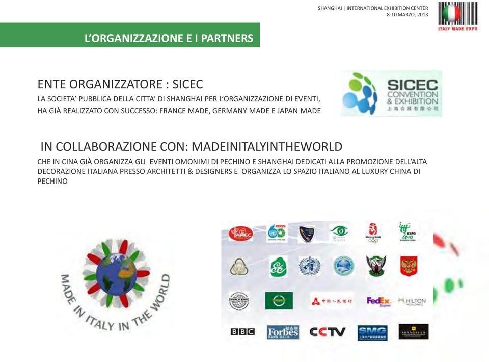 CON: MADEINITALYINTHEWORLD CHE IN CINA GIÀ ORGANIZZA GLI EVENTI OMONIMI DI PECHINO E SHANGHAI DEDICATI ALLA