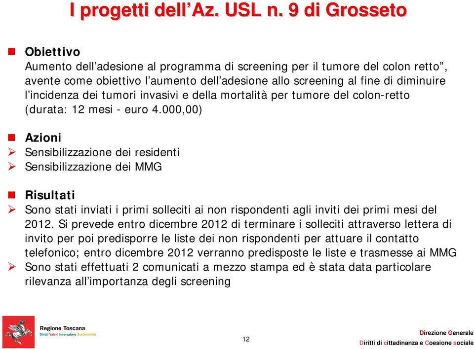 invasivi e della mortalità per tumore del colon-retto (durata: 12 mesi - euro 4.