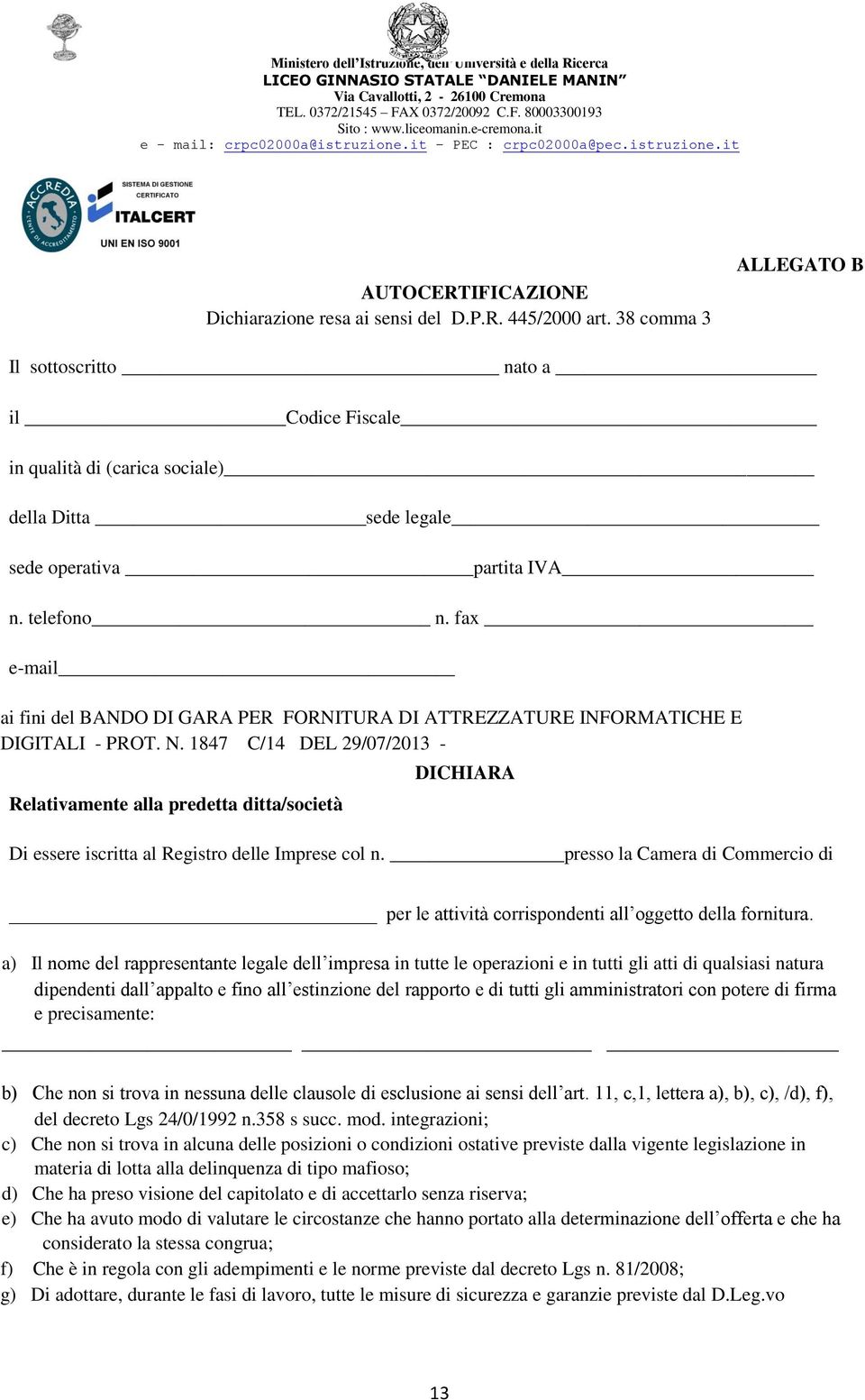 fax e-mail ai fini del BANDO DI GARA PER FORNITURA DI ATTREZZATURE INFORMATICHE E DIGITALI - PROT. N.