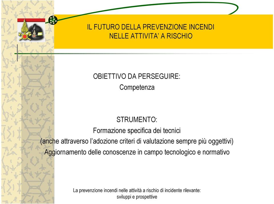 dei tecnici (anche attraverso l adozione criteri di valutazione