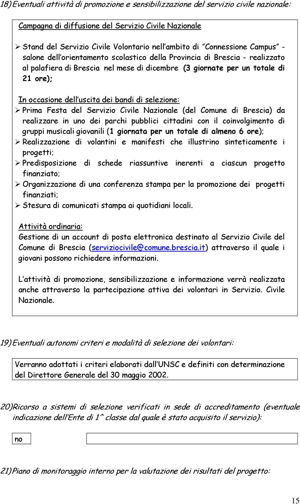 uscita dei bandi di selezione: Prima Festa del Servizio Civile Nazionale (del Comune di Brescia) da realizzare in uno dei parchi pubblici cittadini con il coinvolgimento di gruppi musicali giovanili