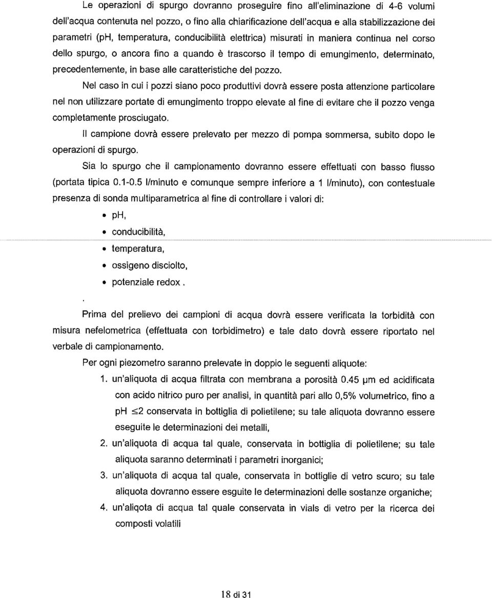 co n t i n u a n e l co rso d e l l o s p u rg o, o a n co ra fi n o a q u a n d o è t ra s co rso i l t em p o d i em u n g im e n to, dete rm i n a to, p re ce d e n t em e n te, i n b a s e a l l