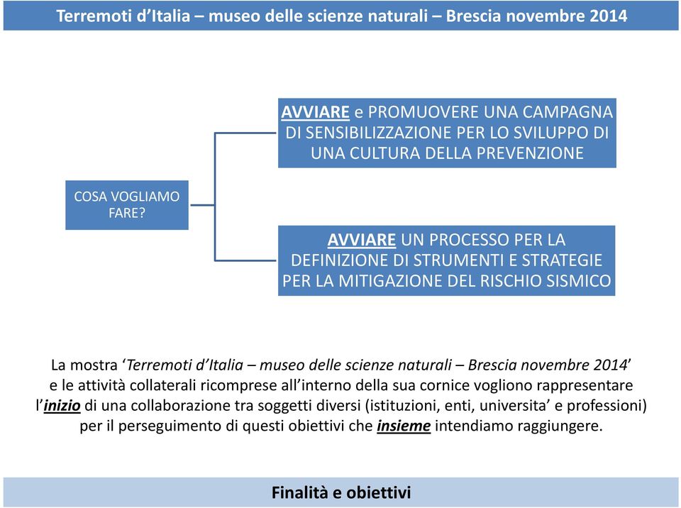 scienze naturali Brescia novembre 2014 e le attività collaterali ricomprese all interno della sua cornice vogliono rappresentare l inizio di una