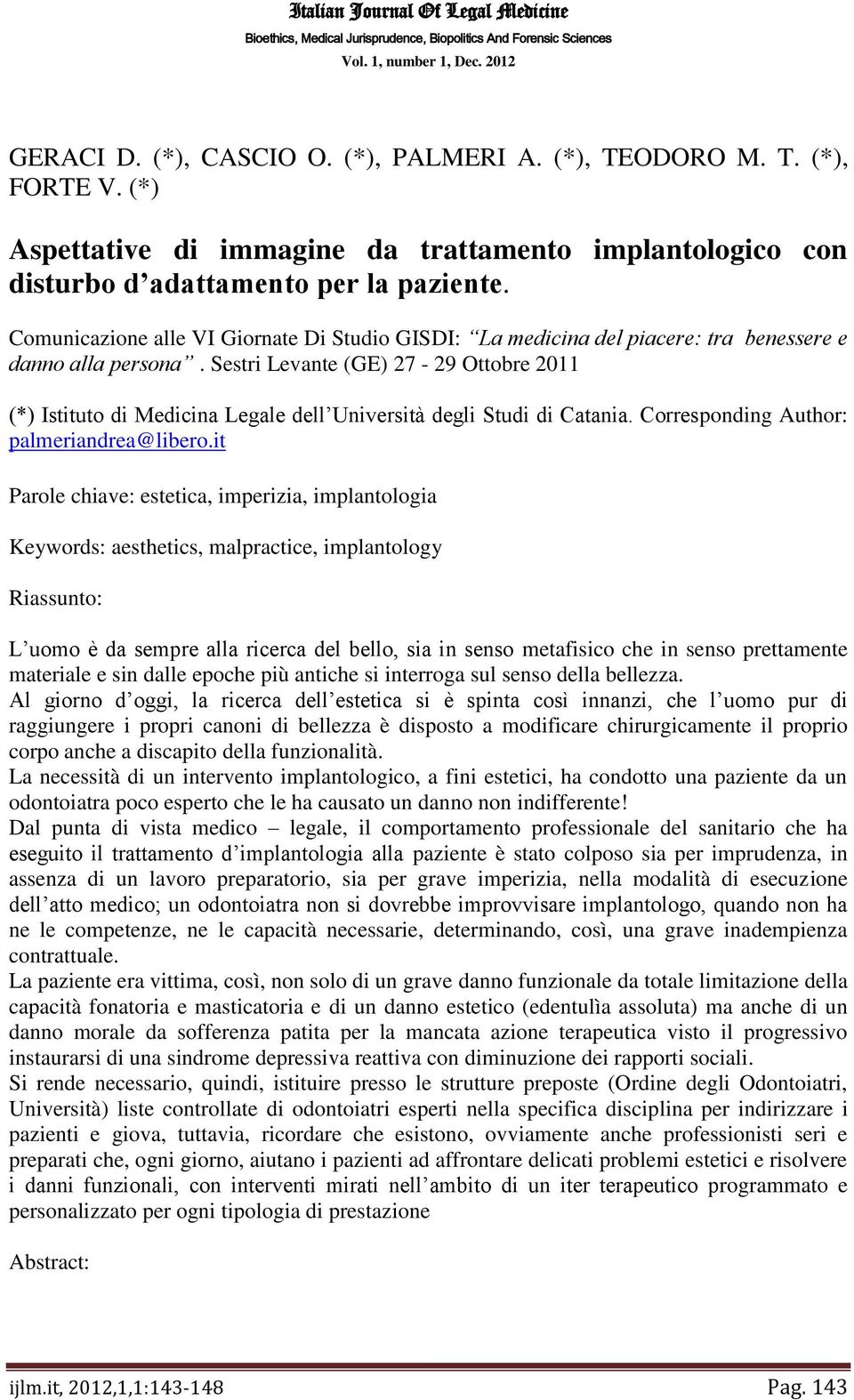 Sestri Levante (GE) 27-29 Ottobre 2011 (*) Istituto di Medicina Legale dell Università degli Studi di Catania. Corresponding Author: palmeriandrea@libero.