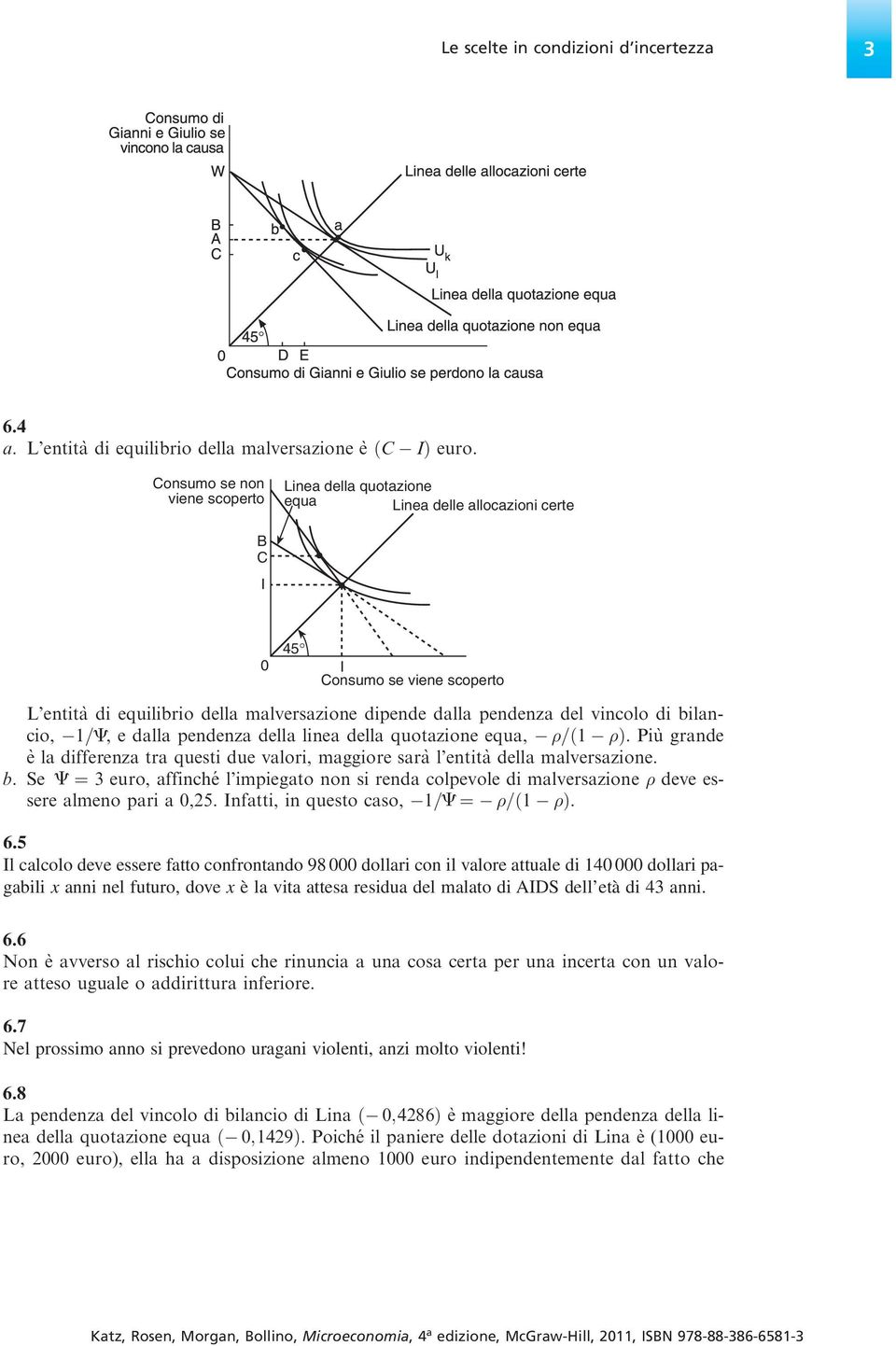 vincolo di bilancio, 1= C, edallapendenzadellalineadellaquotazioneequa, =ð1 Þ. Piu` grande è la differenza tra questi due valori, maggiore sara` l entita` della malversazione. b. Se C ¼ 3euro,affinchél impiegato non si renda colpevole di malversazione deve essere almeno pari a 0,25.