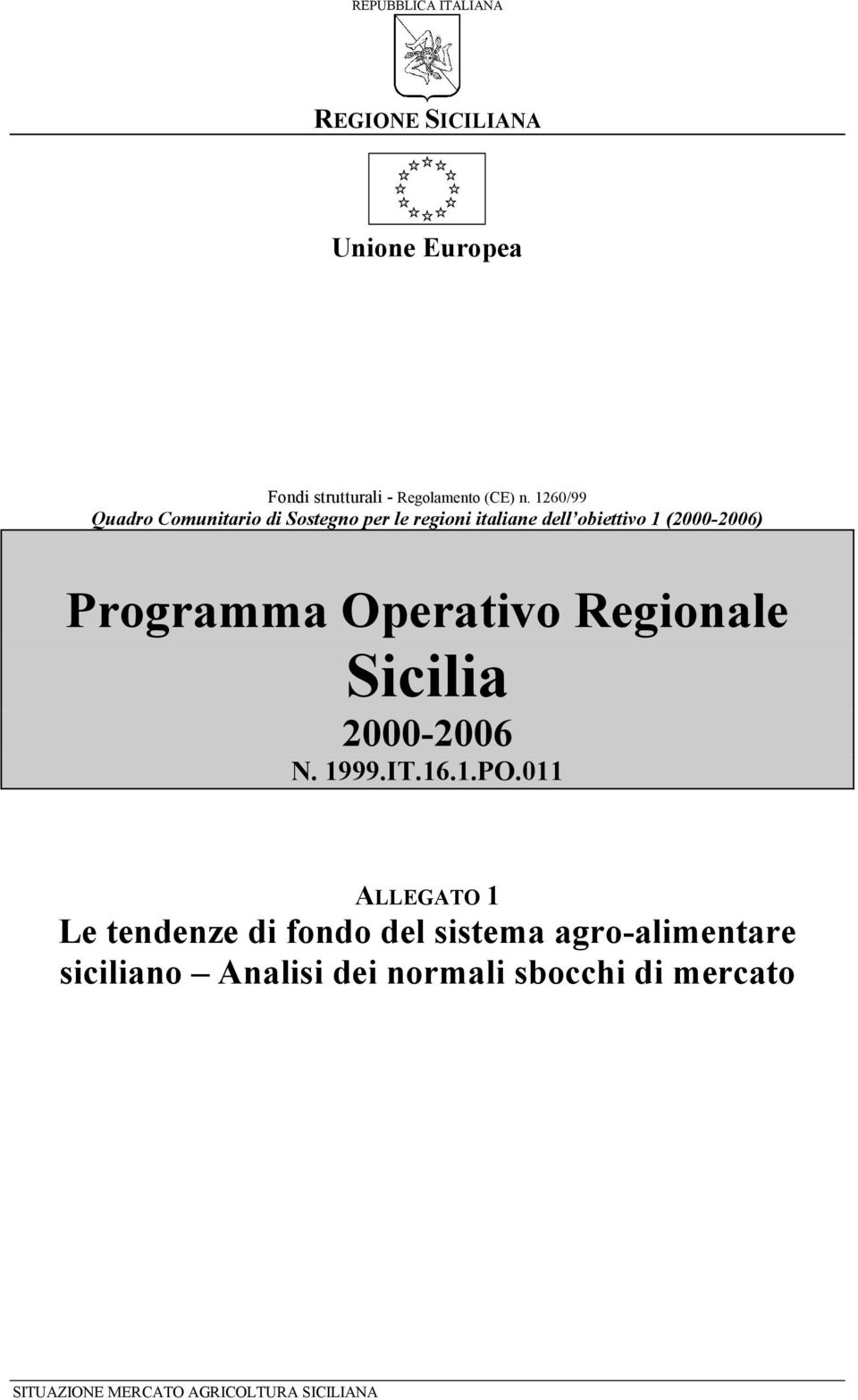 (2000-2006) Programma Operativo Regionale Sicilia 2000-2006 N. 1999.IT.16.1.PO.