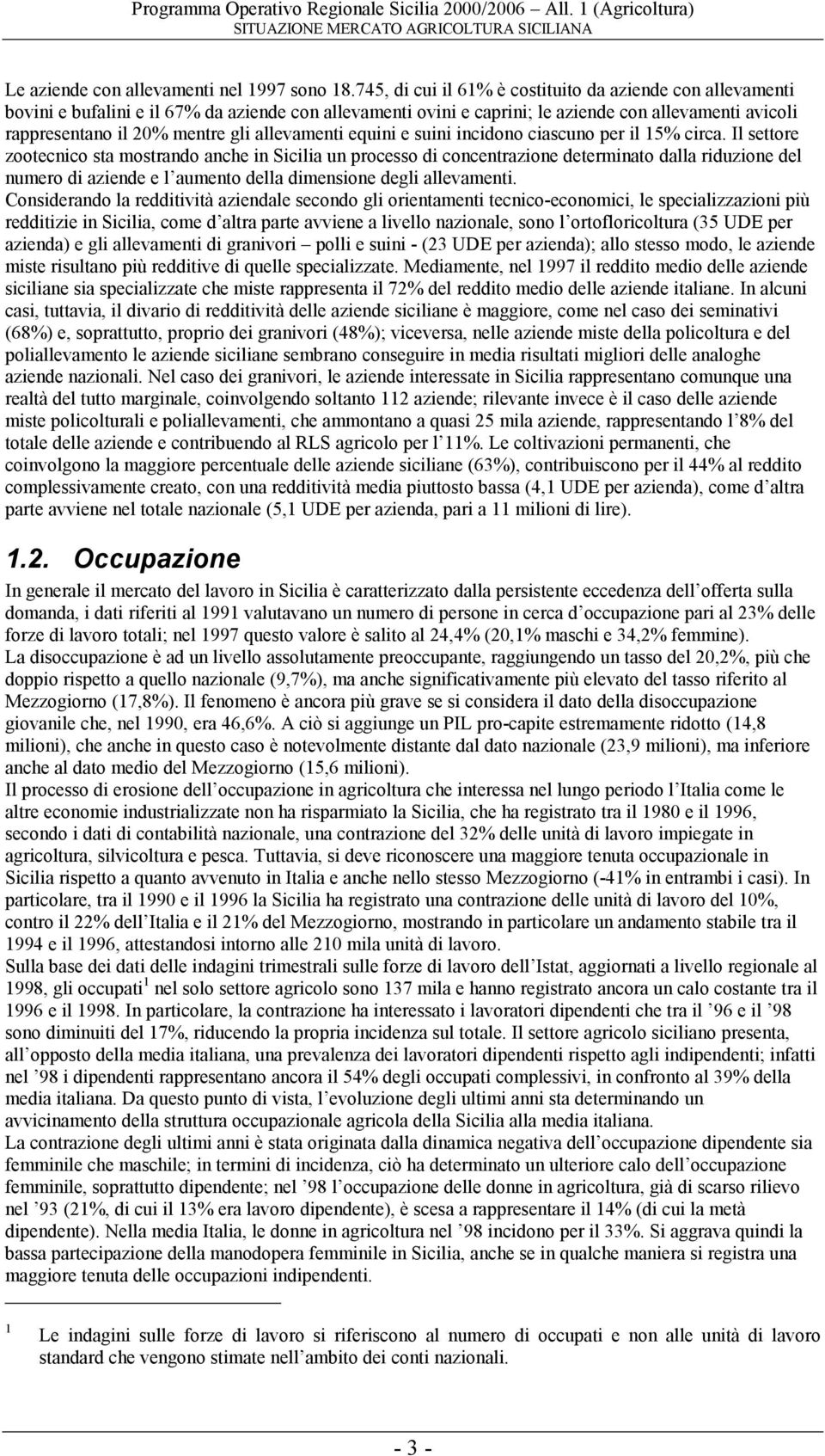 allevamenti equini e suini incidono ciascuno per il 15% circa.