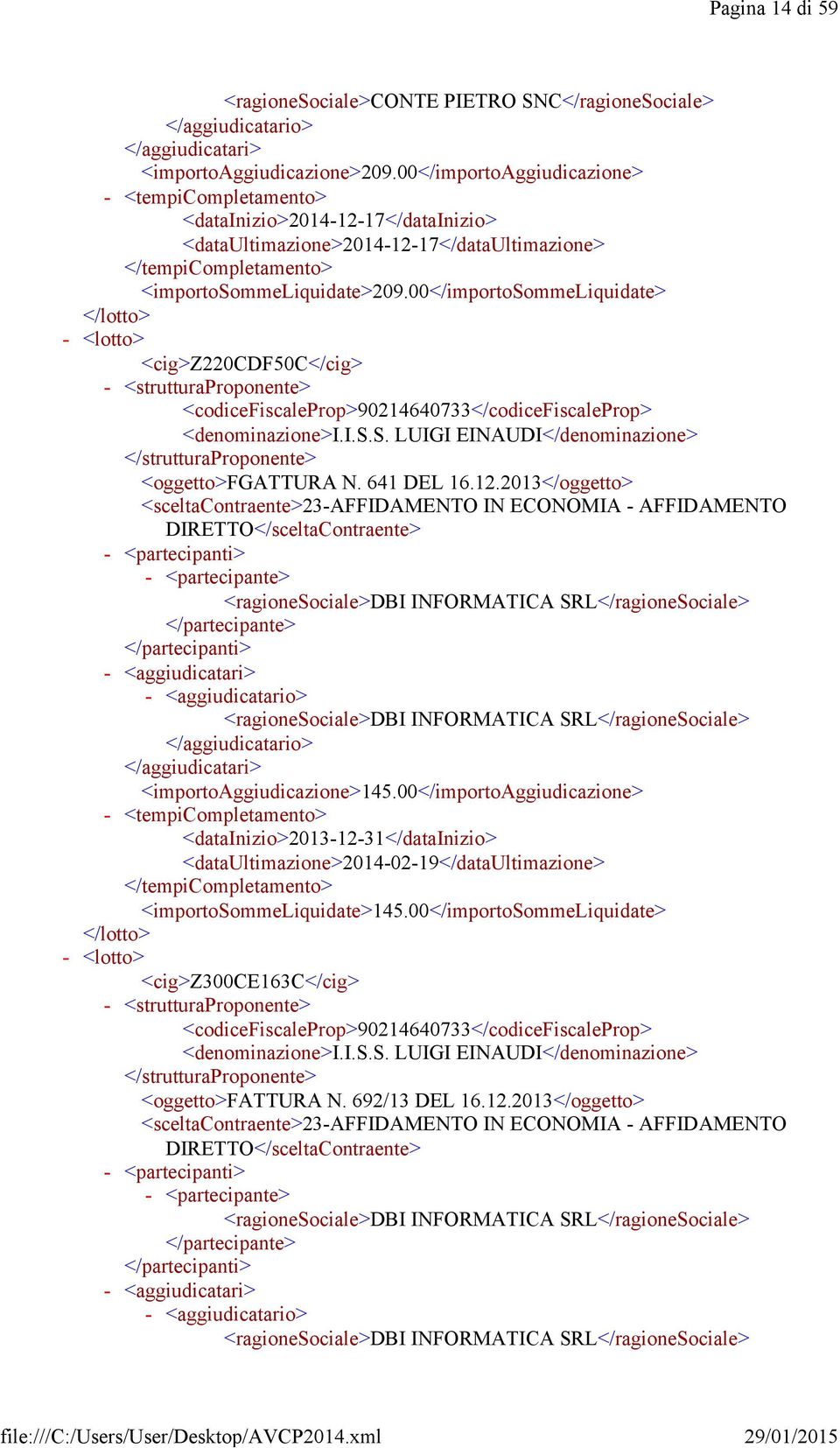 00</importosommeliquidate> <cig>z220cdf50c</cig> <strutturaproponente> <oggetto>fgattura N. 641 DEL 16.12.