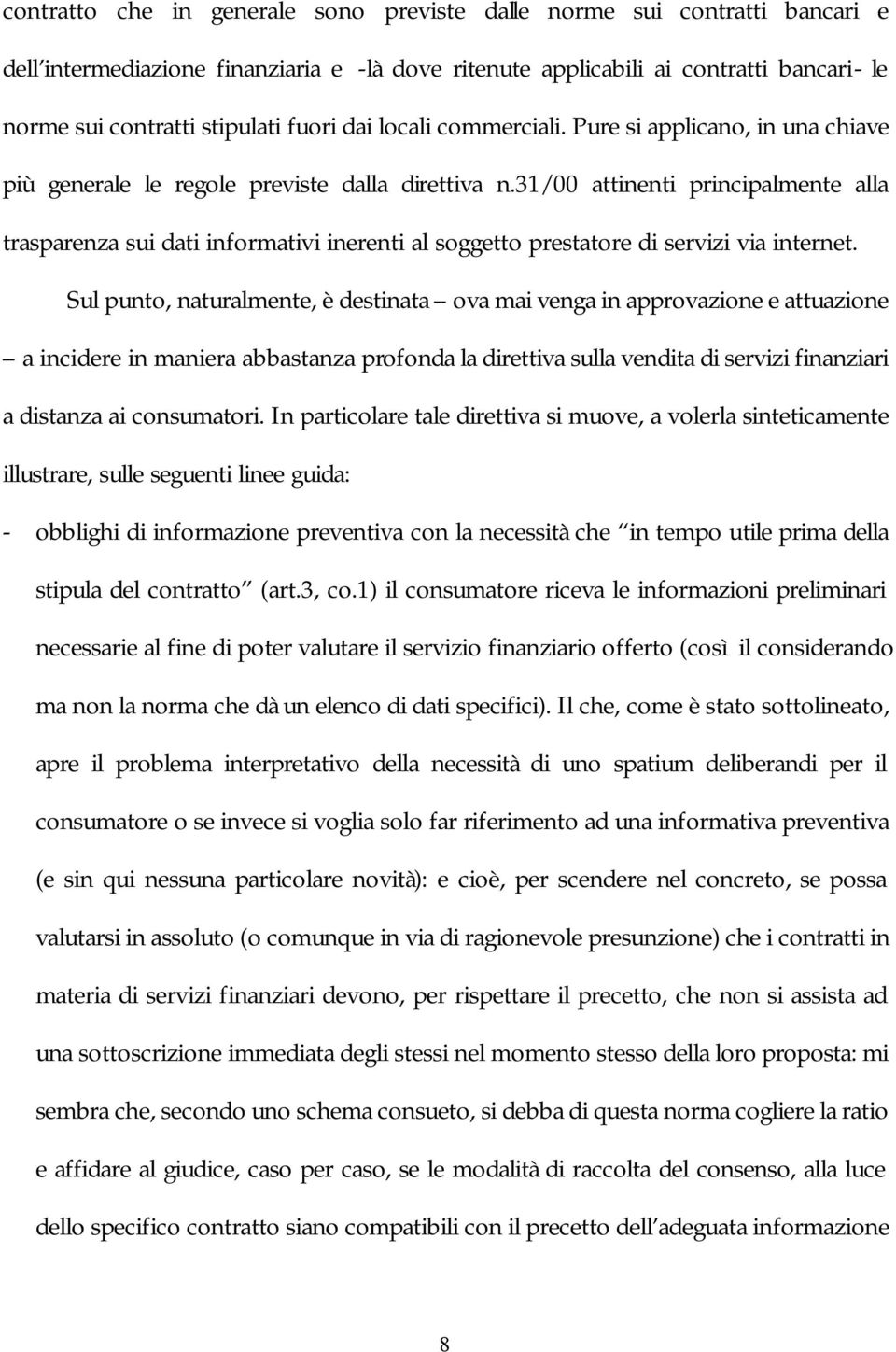 31/00 attinenti principalmente alla trasparenza sui dati informativi inerenti al soggetto prestatore di servizi via internet.