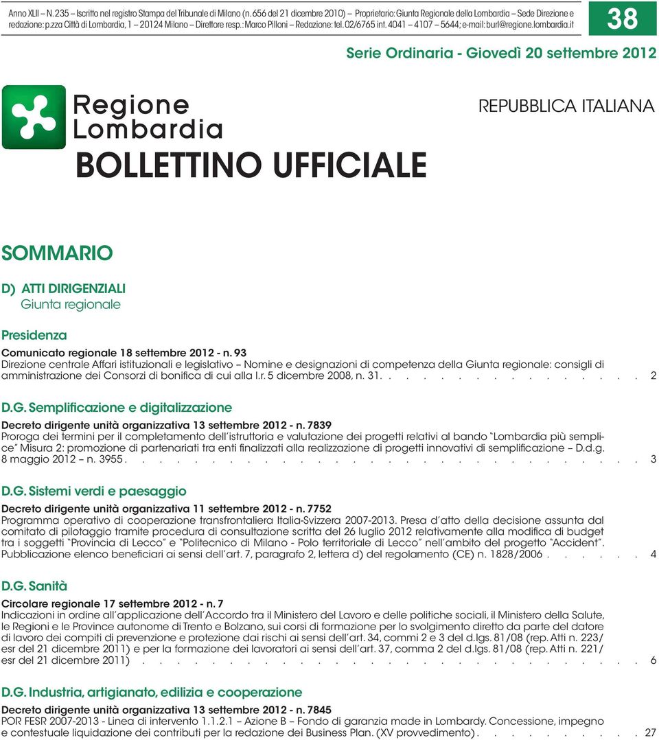 it 38 Serie Ordinaria - Giovedì 20 settembre 2012 BOLLETTINO UFFICIALE REPUBBLICA ITALIANA SOMMARIO D) ATTI DIRIGENZIALI Giunta regionale Presidenza Comunicato regionale 18 settembre 2012 - n.