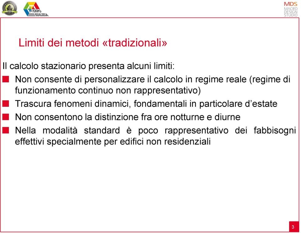 fenomeni dinamici, fondamentali in particolare d estate Non consentono la distinzione fra ore notturne e