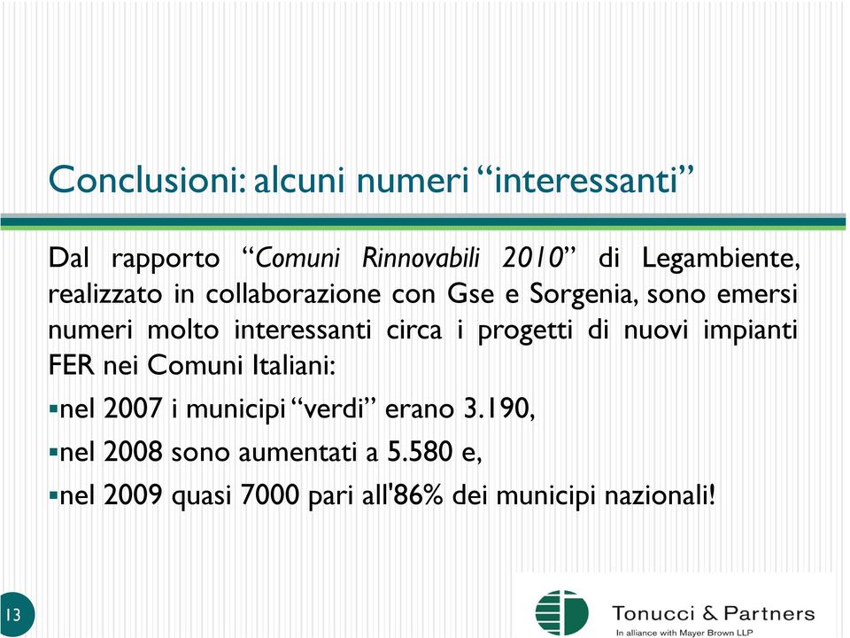 progetti di nuovi impiantii i FER nei Comuni Italiani: nell 2007 i municipi iii verdi erano 3.