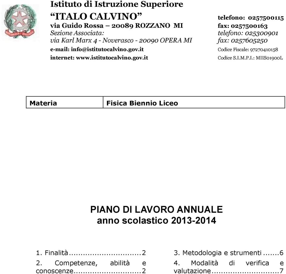 it Codice Fiscale: 97270410158 internet: www.istitutocalvino.gov.it Codice S.I.