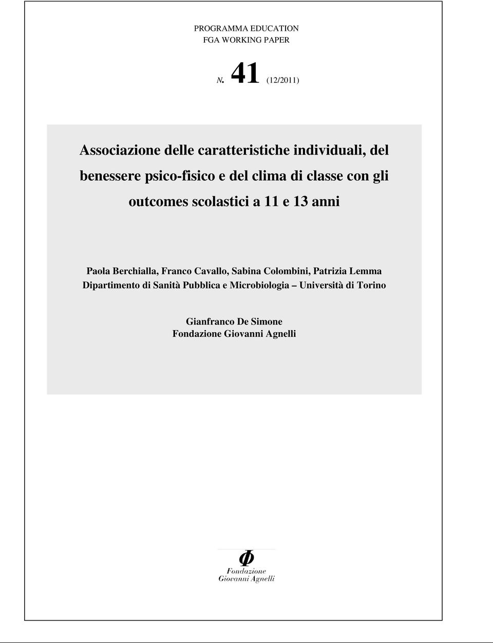 clima di classe con gli outcomes scolastici a 11 e 13 anni Paola Berchialla, Franco Cavallo,