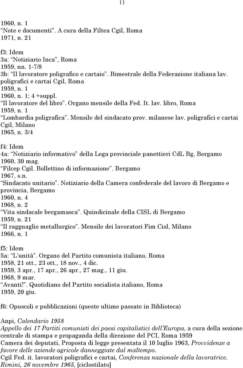 1 Lombardia poligrafica. Mensile del sindacato prov. milanese lav. poligrafici e cartai Cgil, Milano 1965, n.