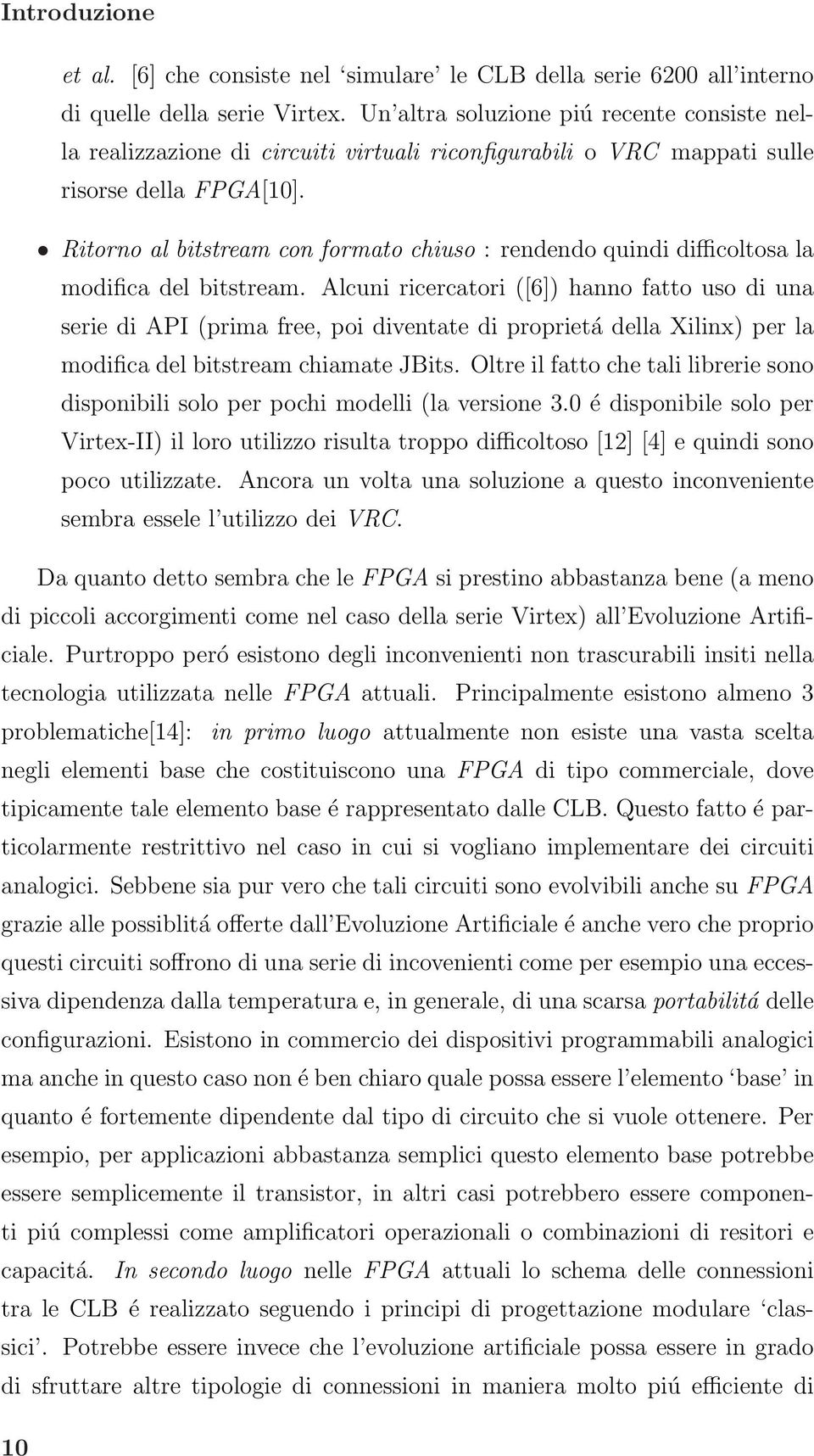 Ritorno al bitstream con formato chiuso : rendendo quindi difficoltosa la modifica del bitstream.