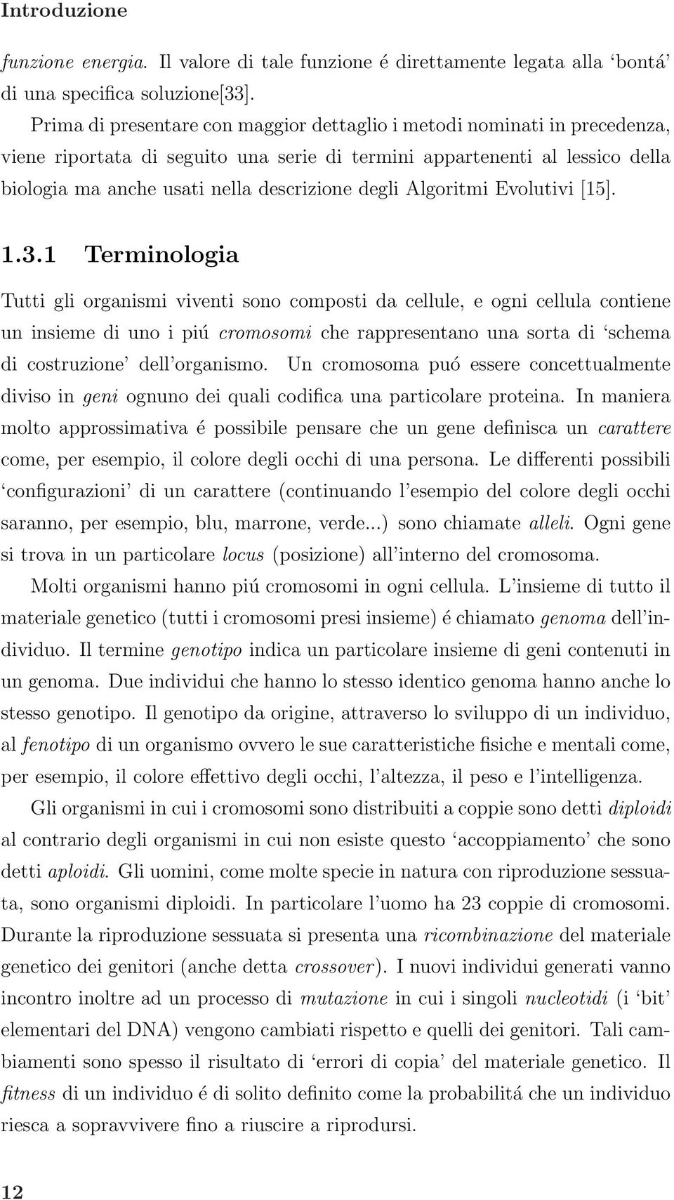 degli Algoritmi Evolutivi [15]. 1.3.