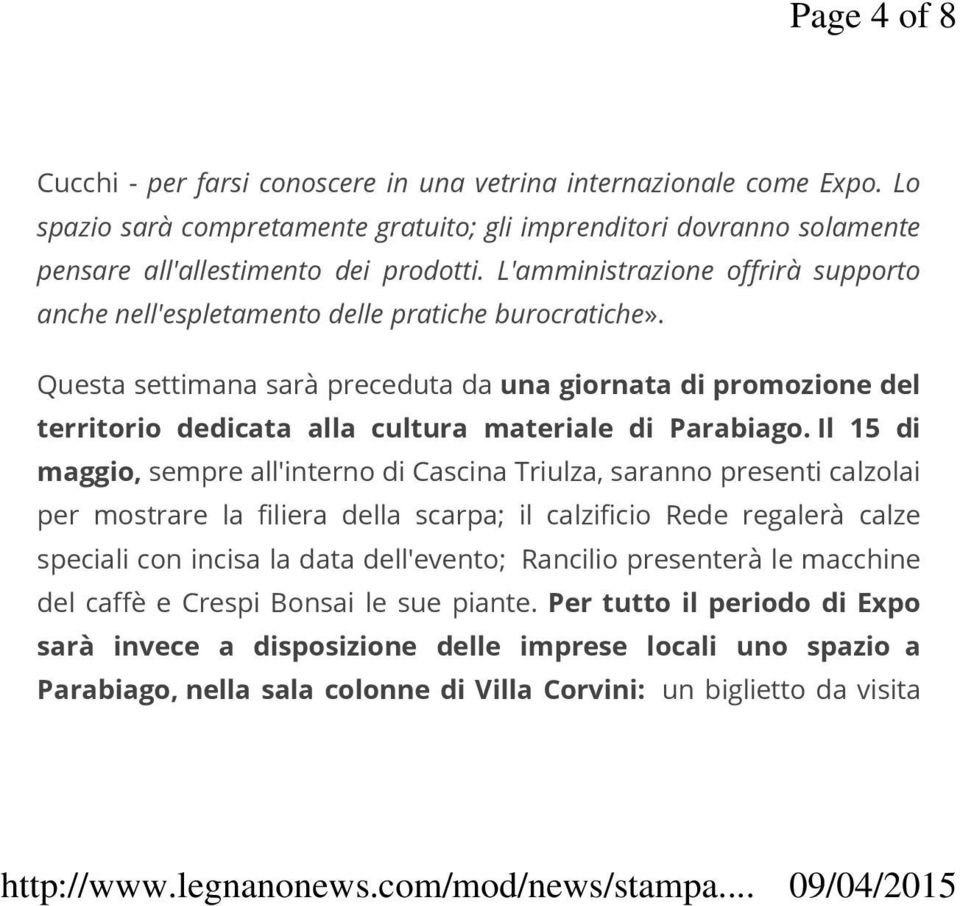 Questa settimana sarà preceduta da una giornata di promozione del territorio dedicata alla cultura materiale di Parabiago.