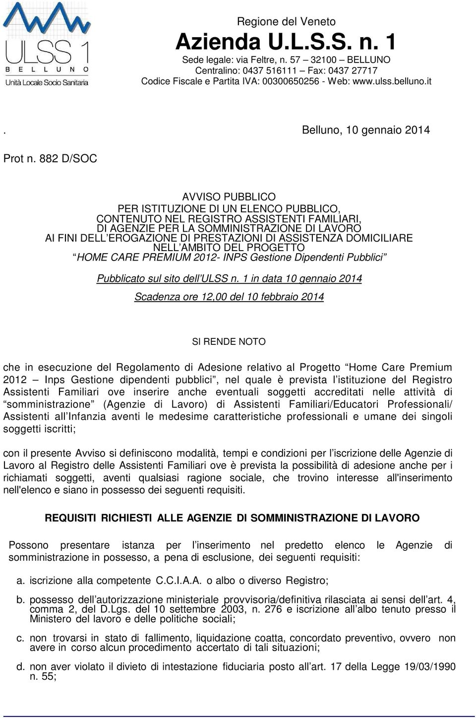 ASSISTENZA DOMICILIARE NELL AMBITO DEL PROGETTO HOME CARE PREMIUM 2012- INPS Gestione Dipendenti Pubblici Pubblicato sul sito dell ULSS n.