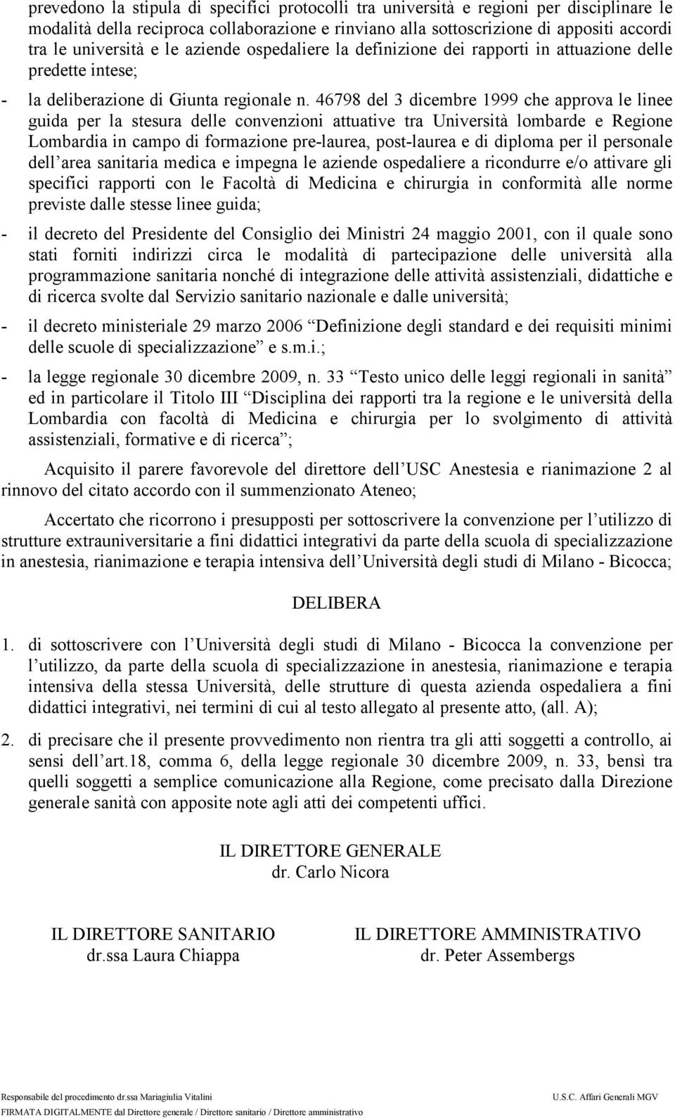 46798 del 3 dicembre 1999 che approva le linee guida per la stesura delle convenzioni attuative tra Università lombarde e Regione Lombardia in campo di formazione pre-laurea, post-laurea e di diploma