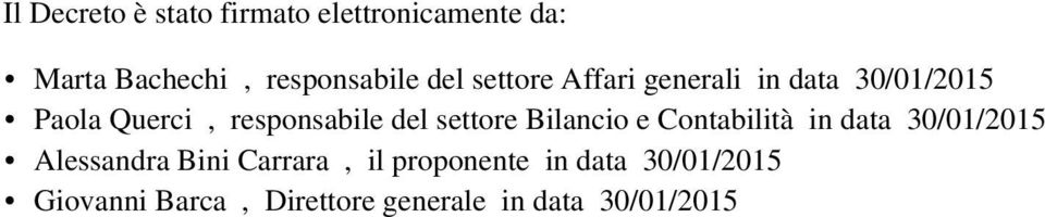 settore Bilancio e Contabilità in data 30/01/2015 Alessandra Bini Carrara, il
