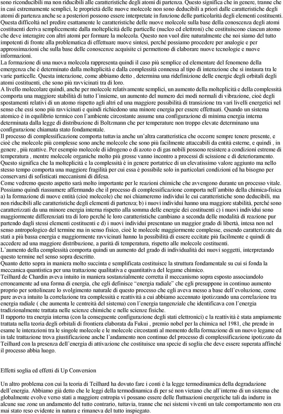 posteriori possono essere interpretate in funzione delle particolarità degli elementi costituenti.