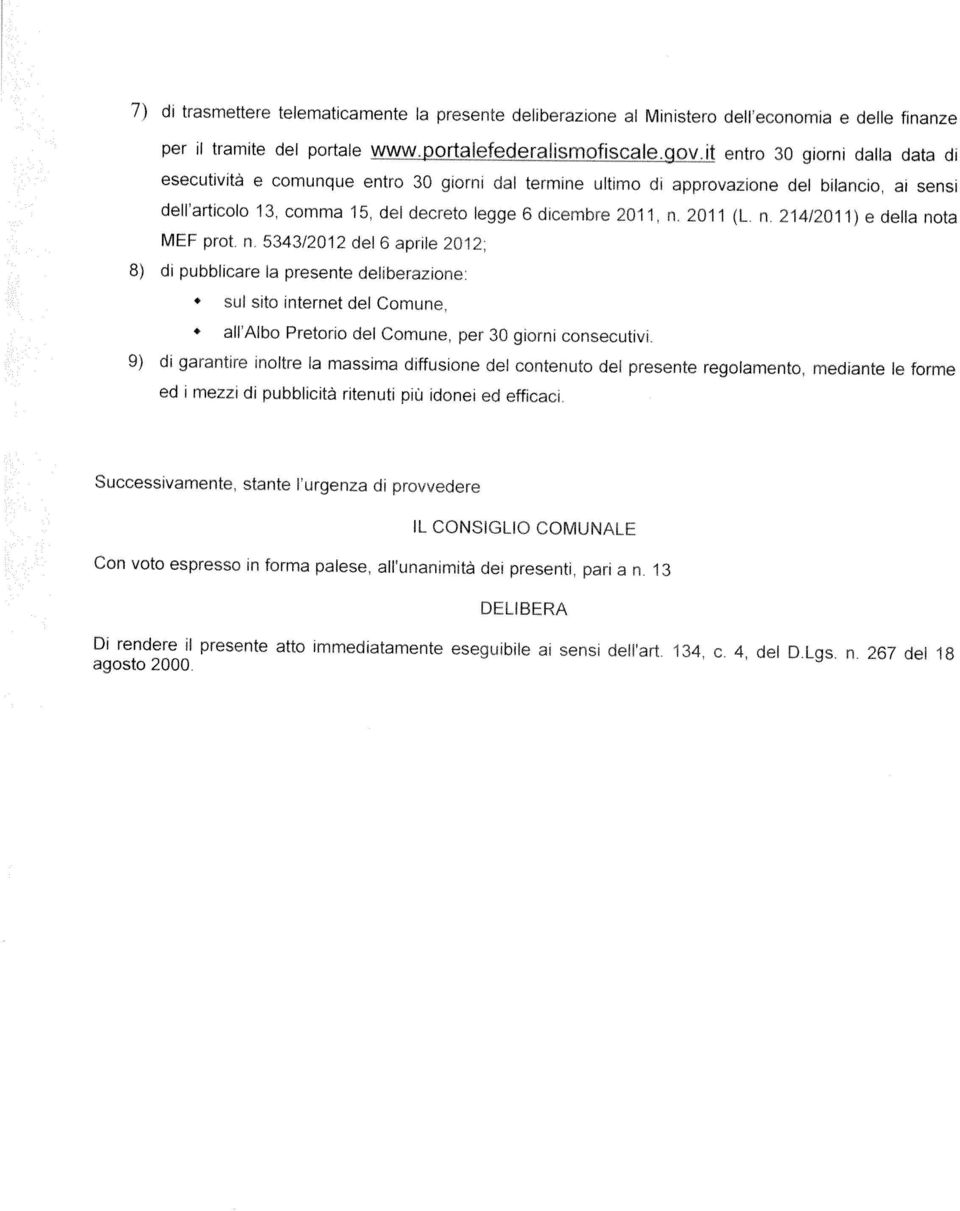 2011 (L. n. 214/2011)e della nota MEF prot. n. 5343/2012 del 6 aprle 2012 8) d pubblcare la presente delberazone: Su sto nternet del Comune. all Albo Pretoro del Comune, per 30 gorn consecutv.