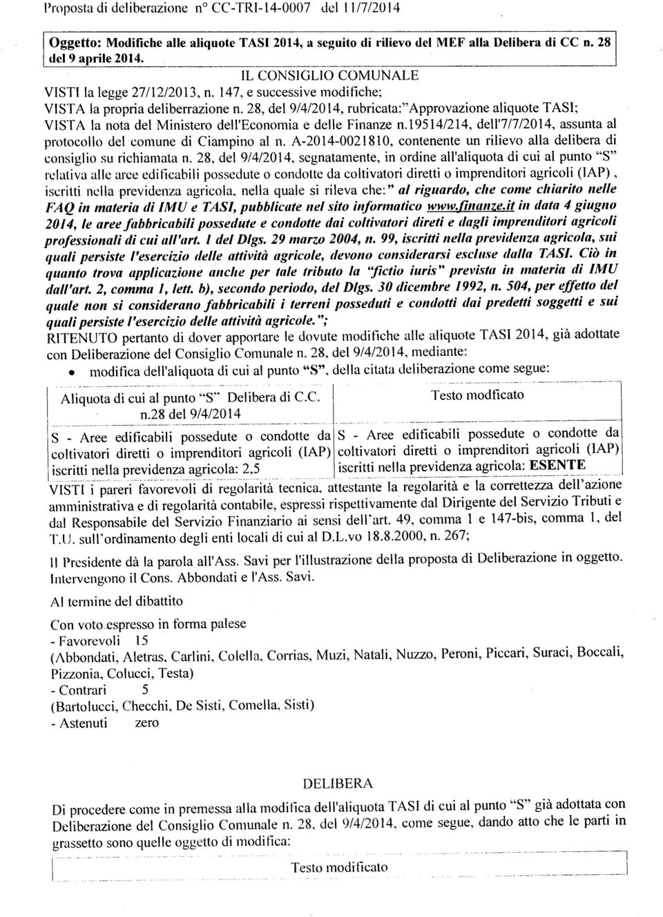 28, del 9/4/20 14, rubrcata: Approvazone alquote TAS; VSTA la nota del Mnstero dell Economa e delle Fnanze n.19514/214, dell 7/7/2014, assunta al protocollo del comune d Campno al n.