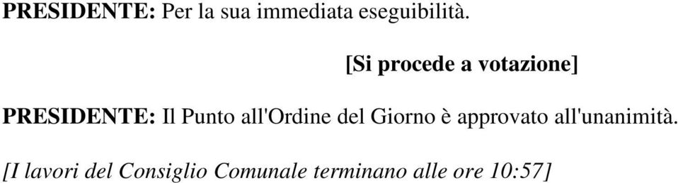 all'ordine del Giorno è approvato all'unanimità.