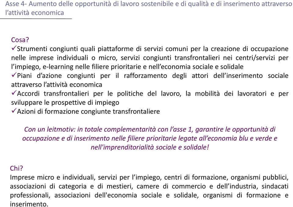 e-learning nelle filiere prioritarie e nell economia sociale e solidale Piani d azione congiunti per il rafforzamento degli attori dell inserimento sociale attraverso l attività economica Accordi