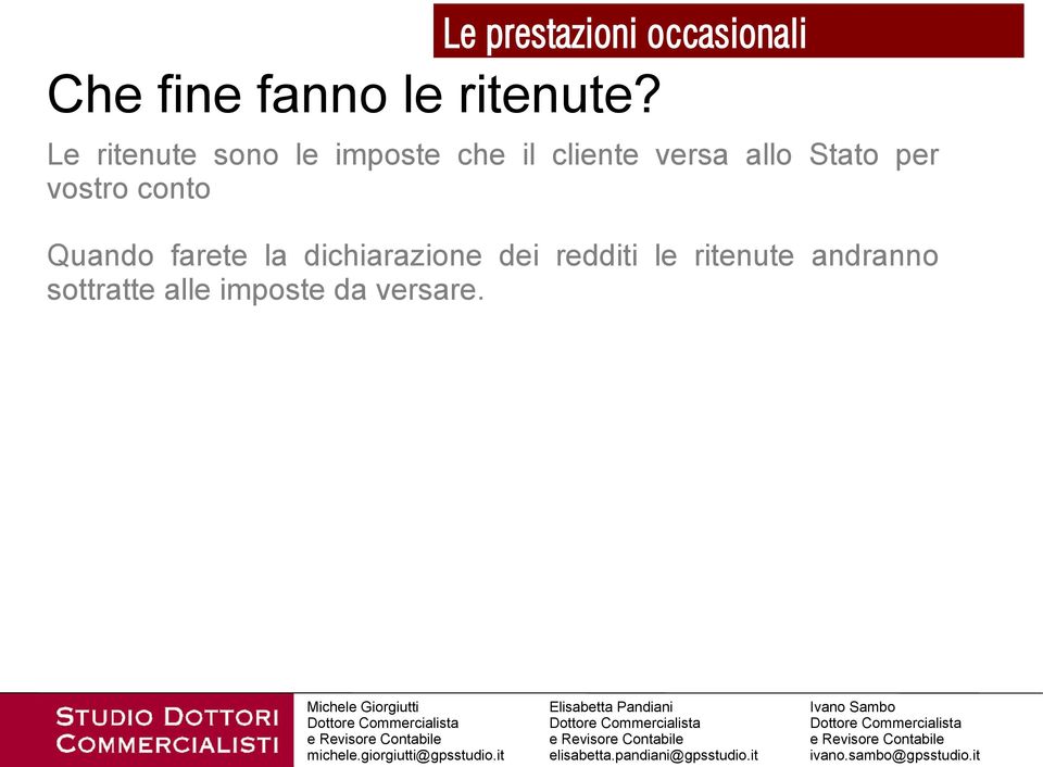 Stato per vostro conto Quando farete la dichiarazione dei