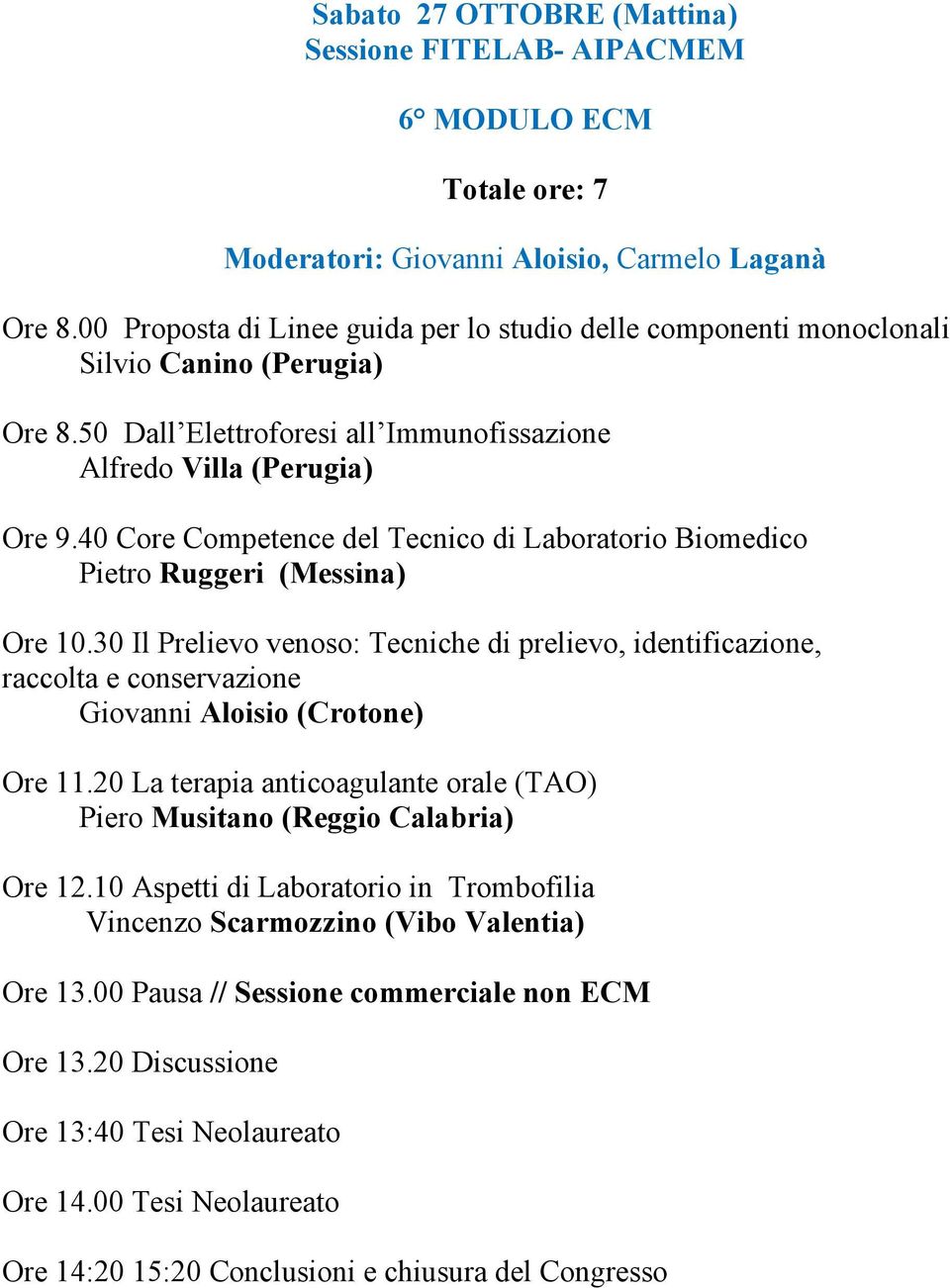 40 Core Competence del Tecnico di Laboratorio Biomedico Pietro Ruggeri (Messina) Ore 10.