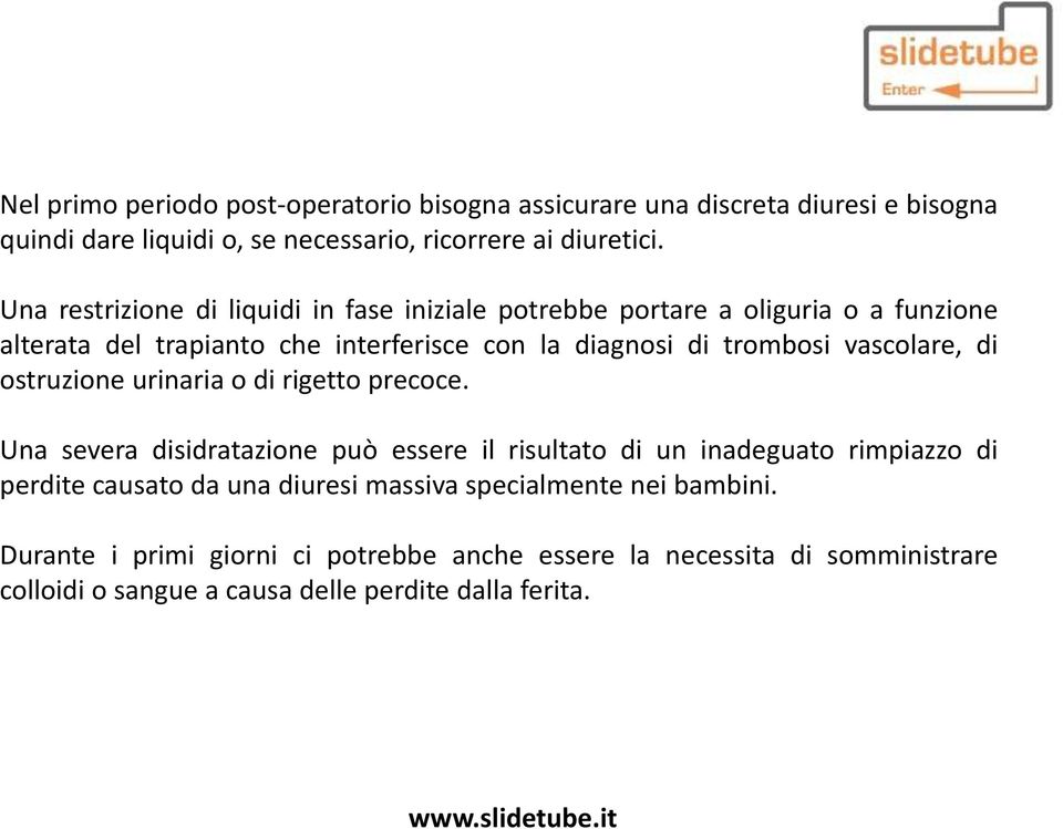 vascolare, di ostruzione urinaria o di rigetto precoce.