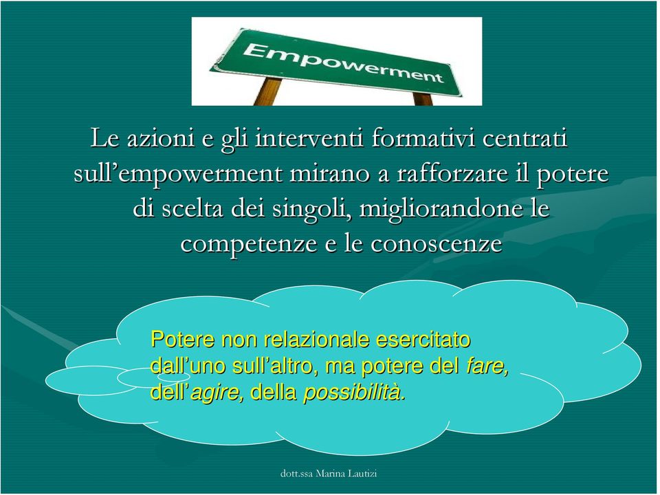 le competenze e le conoscenze Potere non relazionale esercitato