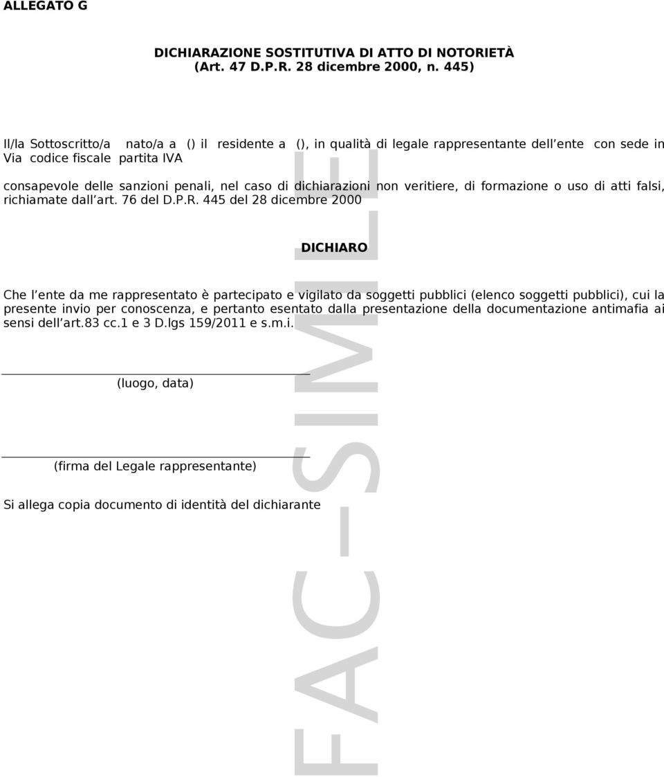 dichiarazioni non veritiere, di formazione o uso di atti falsi, richiamate dall art. 76 del D.P.R.