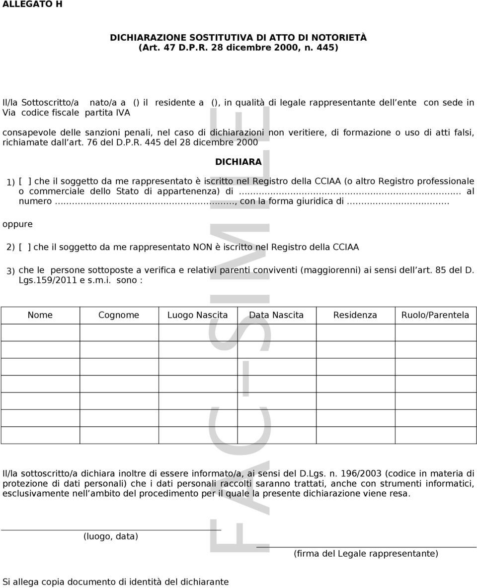 dichiarazioni non veritiere, di formazione o uso di atti falsi, richiamate dall art. 76 del D.P.R.