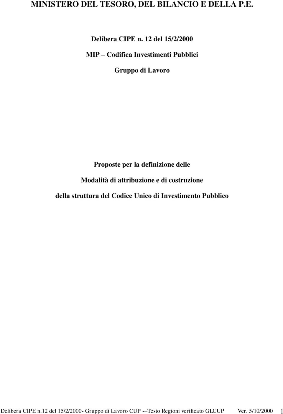 definizione delle Modalità di attribuzione e di costruzione della struttura del Codice Unico