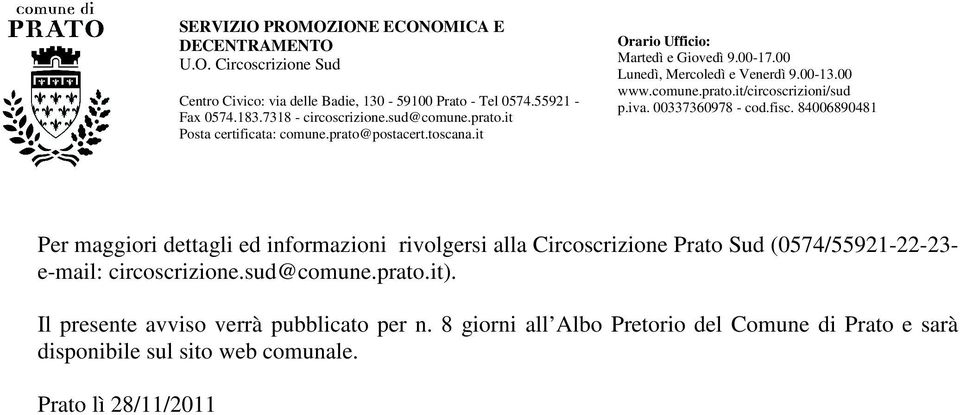 Il presente avviso verrà pubblicato per n.