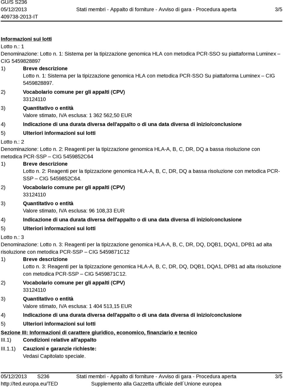 2: Reagenti per la tipizzazione genomica HLA-A, B, C, DR, DQ a bassa risoluzione con metodica PCR-SSP CIG 5459852C64 Lotto n.