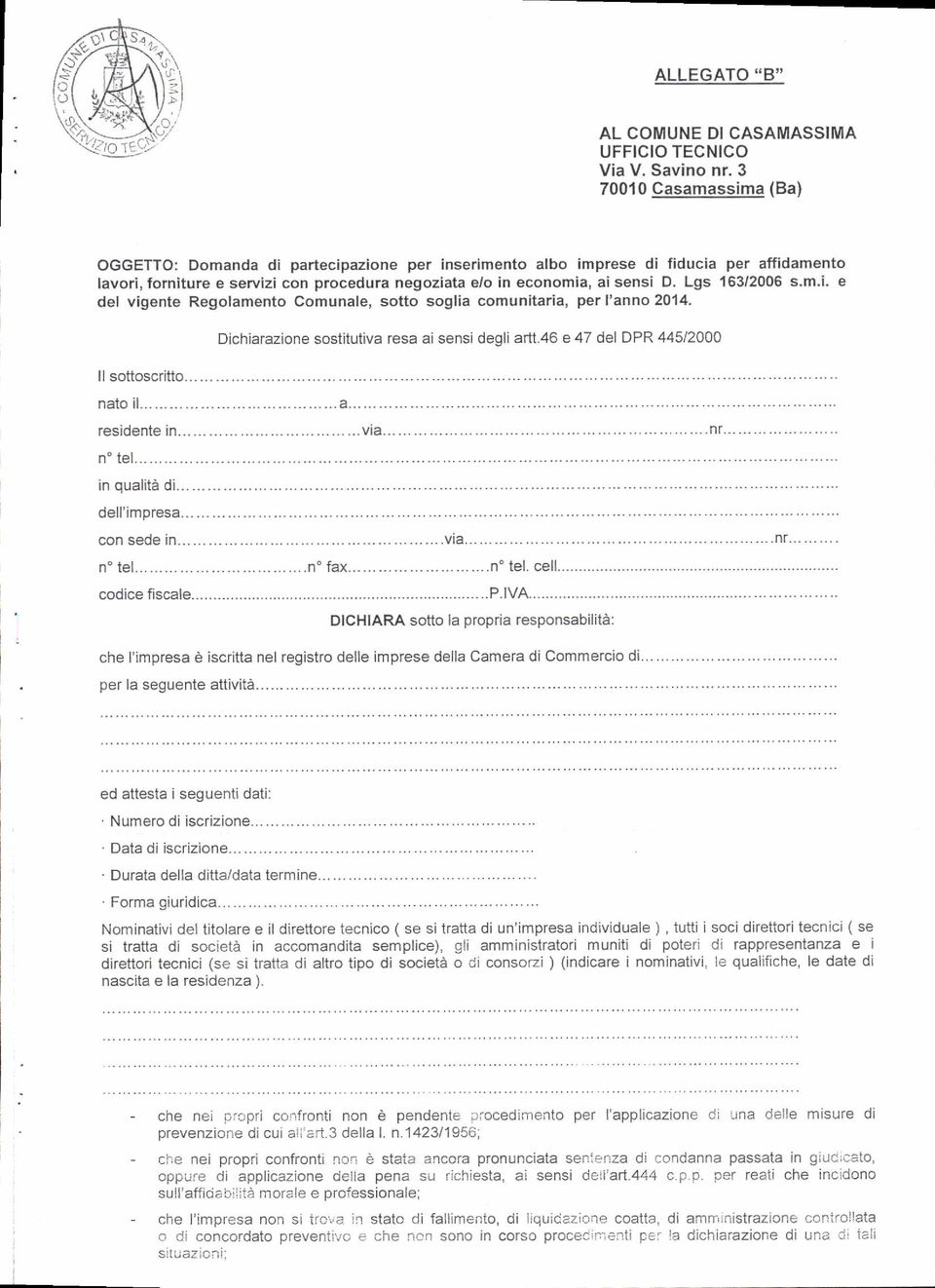 Lgs 163/2006 s.m.i. e del vigente Regolamento Comunale, sotto soglia comunitaria, per l'anno 2014, ll sottoscritto... Dichiarazione sostitutiva resa aì sensi deqli aft.