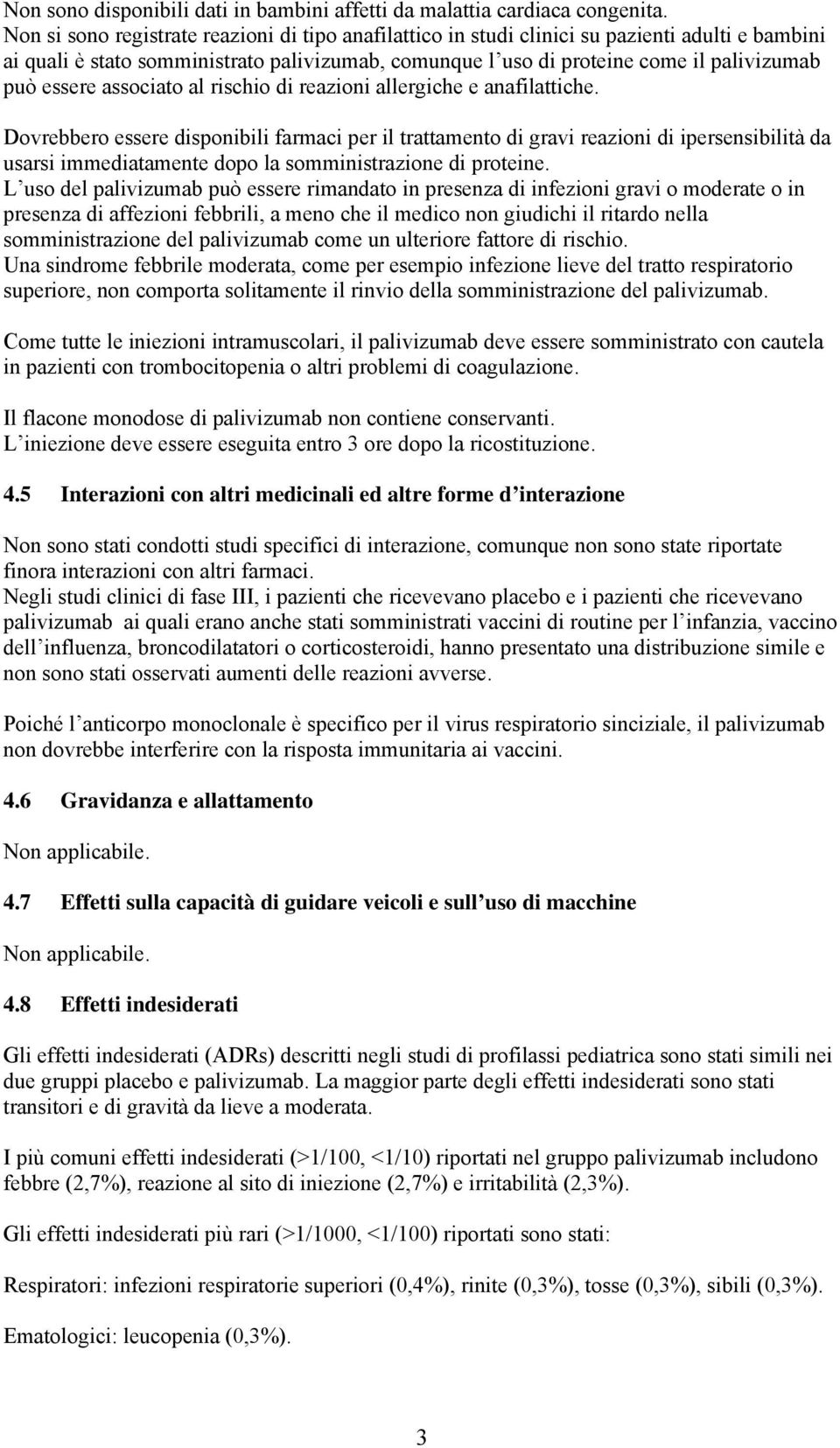 essere associato al rischio di reazioni allergiche e anafilattiche.