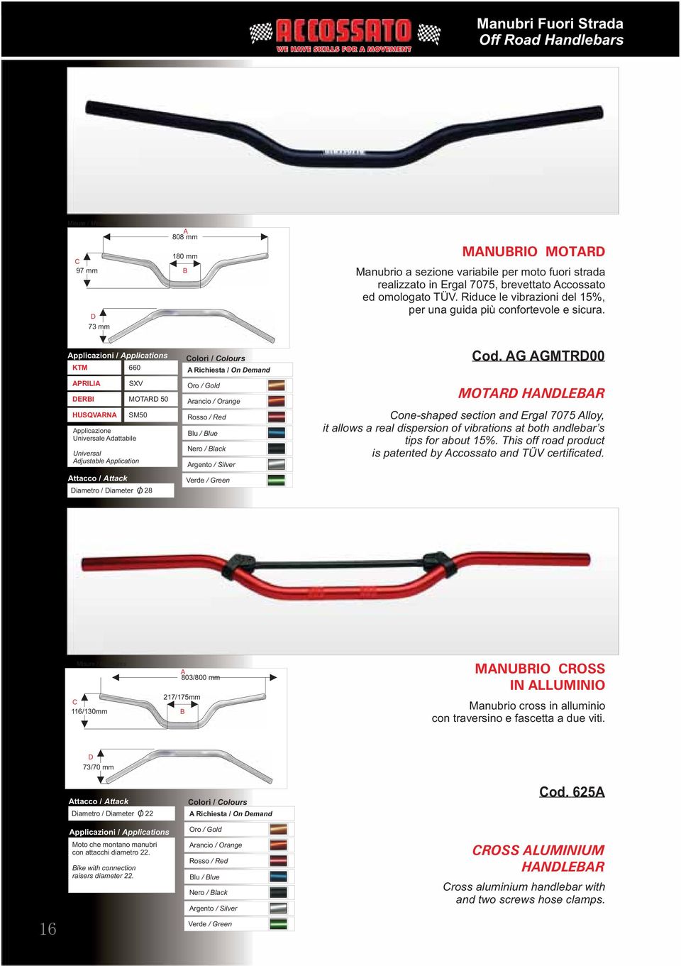 KTM APRILIA DERBI HUSQVARNA Attacco / Attack 660 SXV MOTARD 50 SM50 Applicazione Universale Adattabile Universal Adjustable Application Diametro / Diameter O 28 / A Richiesta / On Demand Oro / Gold