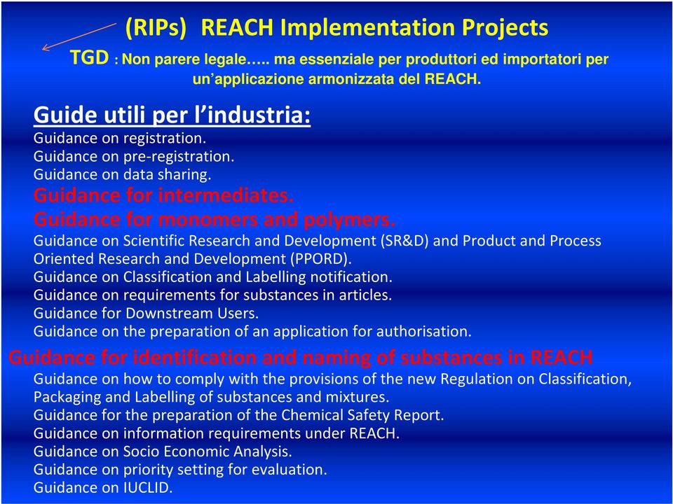 Guidance on Scientific Research and Development (SR&D) and Product and Process Oriented Research and Development (PPORD). Guidance on Classification and Labelling notification.