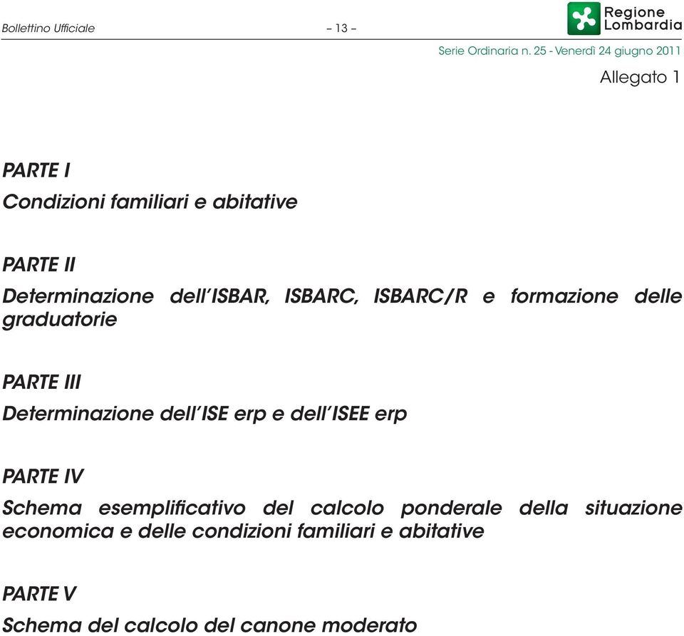 Determinazione dell ISE erp e dell ISEE erp PARTE IV Schema esemplificativo del calcolo