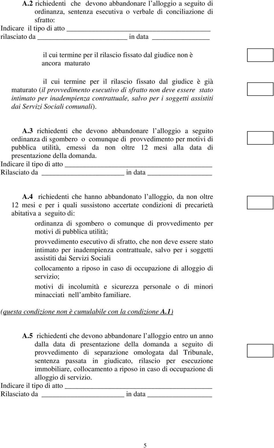 inadempienza contrattuale, salvo per i soggetti assistiti dai Servizi Sociali comunali). A.