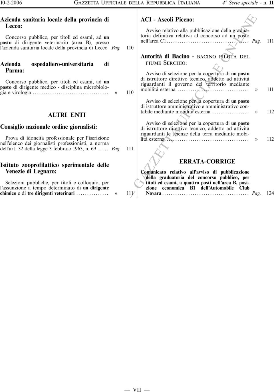 .. ý 110 ALTRI ENTI Consiglio nazionale ordine giornalisti: Prova di idoneita' professionale per l iscrizione nell elenco dei giornalisti professionisti, a norma dell art.